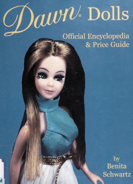Dawn dolls : official encyclopedia & price guide / Benita Schwartz